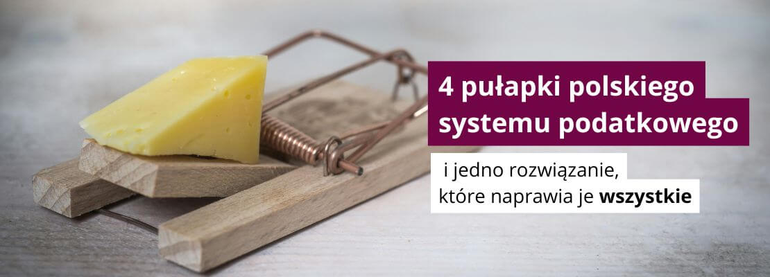 pułapka na myszy z kawałkiem sera oraz tekt tytułu artylułu 4 pułapki polskiego systemu podatkowego - i jedno rozwiązanie, które naprawia je wszystkie